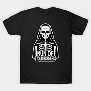 Nun Of Your Business T-Shirt